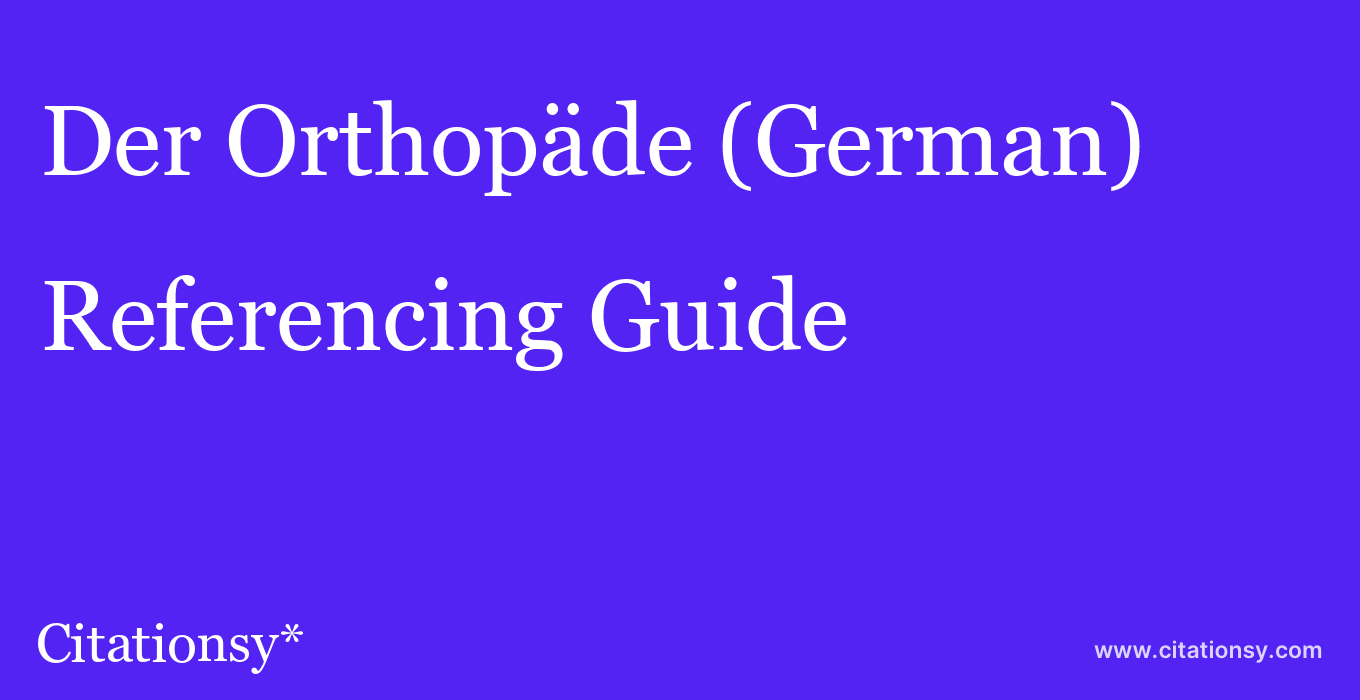 cite Der Orthopäde (German)  — Referencing Guide